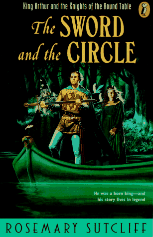 Sword and the Circle King Arthur and the Knights of the Round Table N/A 9780140371499 Front Cover