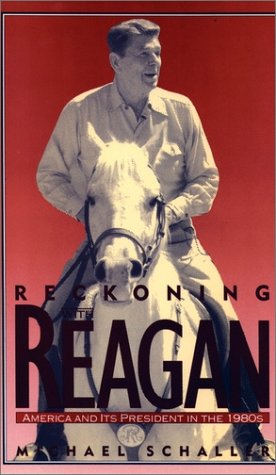 Reckoning with Reagan America and Its President in The 1980s  1994 (Reprint) 9780195090499 Front Cover