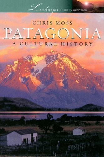 Patagonia A Cultural History  2008 9780195342499 Front Cover