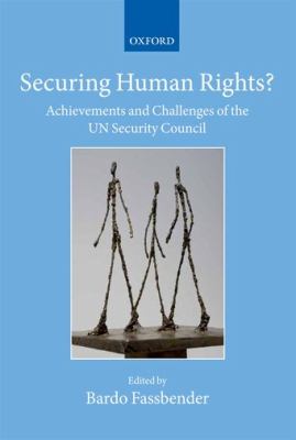 Securing Human Rights? Achievements and Challenges of the un Security Council  2011 9780199641499 Front Cover