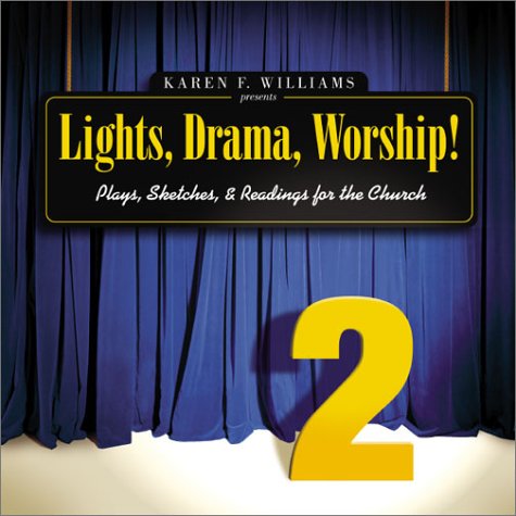 Lights, Drama, Worship! Plays, Sketches, and Readings for the Church  2003 9780310242499 Front Cover