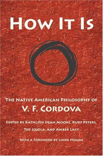 How It Is The Native American Philosophy of V. F. Cordova  2007 9780816526499 Front Cover