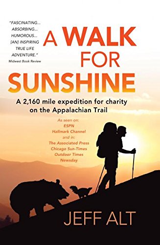Walk for Sunshine A 2,160 Mile Expedition for Charity on the Appalachian Trail 5th 2017 (Revised) 9780825308499 Front Cover
