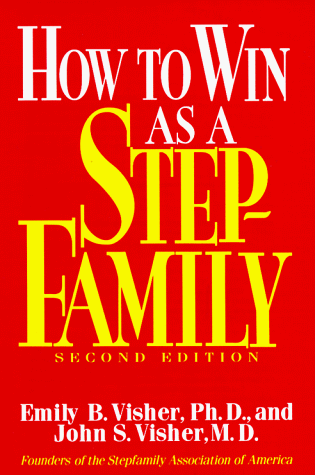 How to Win As a Stepfamily  2nd 1992 (Revised) 9780876306499 Front Cover