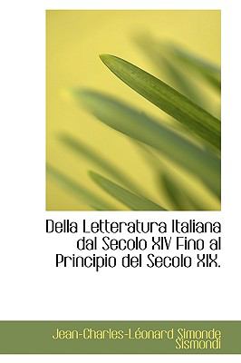 Della Letteratura Italiana Dal Secolo XIV Fino Al Principio Del Secolo Xix.:   2009 9781110188499 Front Cover