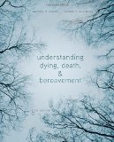 Understanding Dying, Death, and Bereavement:   2015 9781305094499 Front Cover