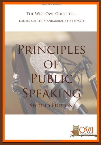 Wise Owl Guide to... Dantes Subject Standardized Test (DSST) Principles of Public Speaking (Second Edition)  N/A 9781449590499 Front Cover