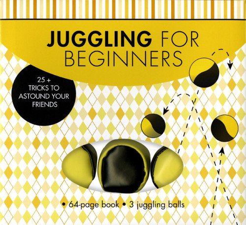Juggling for Beginners Learn 25+ Amazing Tricks N/A 9781454903499 Front Cover