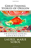 Great Fishing Stories of Oregon  N/A 9781477658499 Front Cover
