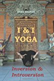 I and I Yoga: Inversion and Introversion  N/A 9781478312499 Front Cover