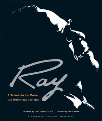 Ray A Tribute to the Movie, the Music, and the Man  2004 9781557046499 Front Cover