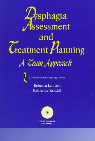 Dysphagia Assessment and Treatment Planning A Team Approach  1998 9781565937499 Front Cover