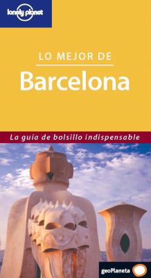 Lonely Planet lo Mejor Barcelo (Spanish)  1st 2005 9788408057499 Front Cover