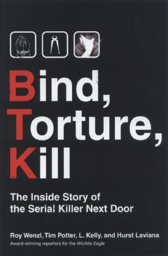 Bind, Torture, Kill The Inside Story of the Serial Killer Next Door  2007 9780061246500 Front Cover