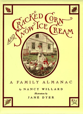 Cracked Corn and Snow Ice Cream A Family Almanac N/A 9780152272500 Front Cover