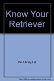 Know Your Retriever N/A 9780385092500 Front Cover