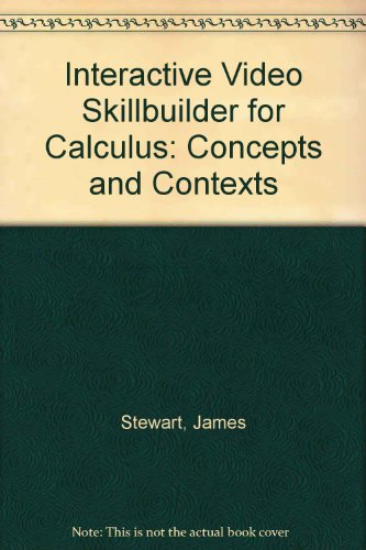 Interactive Video Skillbuilder for Stewart's Calculus: Concepts and Contexts, 4th  4th 2010 (Revised) 9780495560500 Front Cover