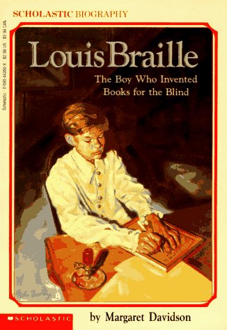 Louis Braille: the Boy Who Invented Books for the Blind  N/A 9780590443500 Front Cover