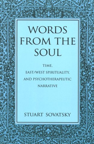 Words from the Soul Time, East/West Spirituality, and Psychotherapeutic Narrative  1998 9780791439500 Front Cover