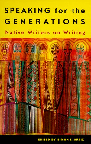 Speaking for the Generations Native Writers on Writing 2nd 1997 9780816518500 Front Cover