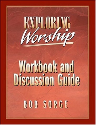 Exploring Worship Workbook and Discussion Guide N/A 9780962118500 Front Cover