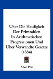 Uber Die Haufigkeit der Primzahlen in Arithmetischen Progressionen und Uber Verwandte Gesetze  N/A 9781160287500 Front Cover