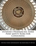 Internet Pharmacies: Some Pose Safety Risks for Consumers  N/A 9781240691500 Front Cover