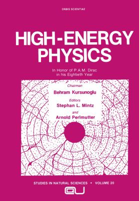 High-Energy Physics In Honor of P. A. M. Dirac in His Eightieth Year  1985 9781468488500 Front Cover