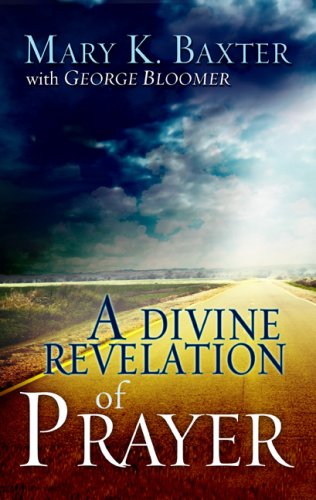 Divine Revelation of Prayer   2008 9781603740500 Front Cover