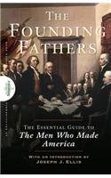 Founding Fathers The Essential Guide to the Men Who Made America N/A 9781620455500 Front Cover