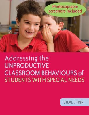 Addressing the Unproductive Classroom Behaviours of Students with Special Needs   2010 9781849050500 Front Cover