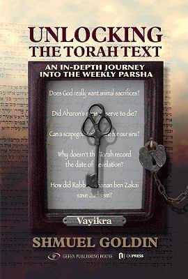 Unlocking the Torah Text: Vayikra: An In-Depth Journey into the Weekly Parsha  2010 9789652294500 Front Cover