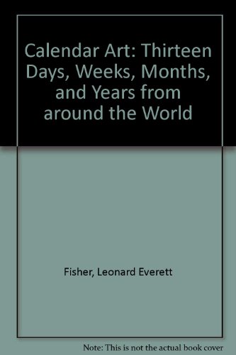 Calendar Art : Thirteen Days, Weeks, Months, Years from Around the World N/A 9780027353501 Front Cover
