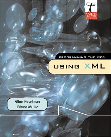 Programming the Web Using XML  2004 9780072845501 Front Cover