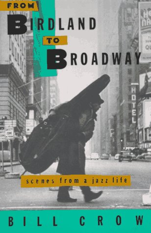 From Birdland to Broadway Scenes from a Jazz Life  1992 (Reprint) 9780195085501 Front Cover