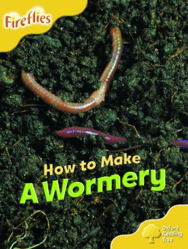 Oxford Reading Tree: Stage 5: More Fireflies: Pack A: How to Make a Wormery N/A 9780199199501 Front Cover