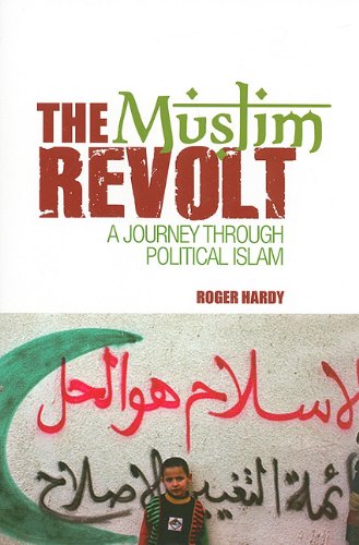 Muslim Revolt A Journey Through Political Islam  2010 9780231701501 Front Cover