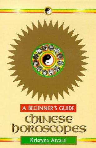 Chinese Horoscopes A Beginner's Guide 2nd 1999 9780340742501 Front Cover