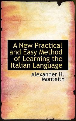 A New Practical and Easy Method of Learning the Italian Language:   2008 9780554570501 Front Cover