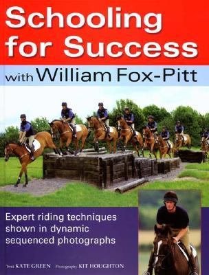 Schooling for Success with William Fox-Pitt   2004 9780715317501 Front Cover