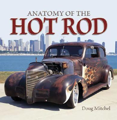 Anatomy of the Hot Rod   2007 9780896894501 Front Cover