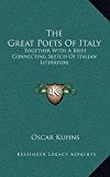 Great Poets of Italy : Together with A Brief Connecting Sketch of Italian Literature N/A 9781163432501 Front Cover