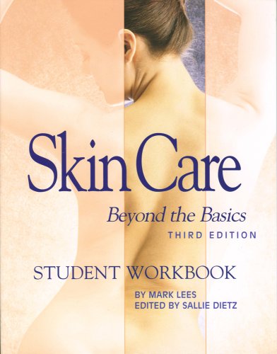 Skin Care Beyond the Basics 3rd 2007 (Workbook) 9781418019501 Front Cover