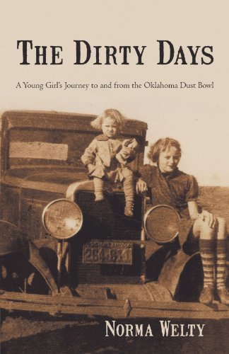 The Dirty Days: A Young Girl’s Journey to and from the Oklahoma Dust Bowl  2012 9781475931501 Front Cover