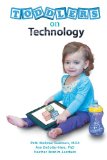 Toddlers on Technology: A Parents' Guide  2013 9781481730501 Front Cover