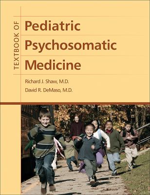 Textbook of Pediatric Psychosomatic Medicine   2010 9781585623501 Front Cover