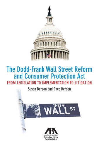Dodd-Frank Wall Street Reform and Consumer Protection Act From Legislation to Implementation to Litigation  2011 9781614381501 Front Cover