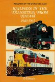 Railways in the Transition from Steam, 1940-1965   1974 9780025897502 Front Cover