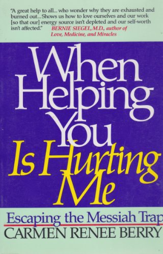 When Helping You Is Hurting Me N/A 9780062500502 Front Cover