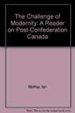 Challenge of Modernity : A Reader on Post-Confederation Canada N/A 9780075511502 Front Cover